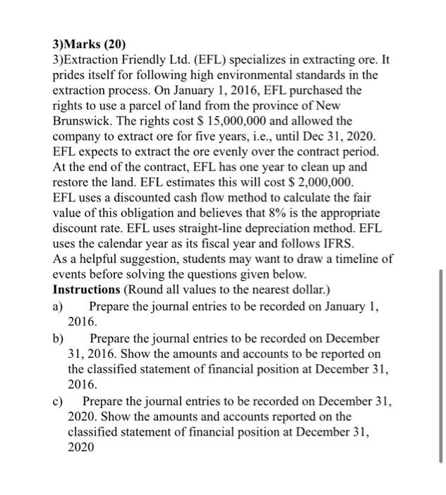  3)Marks (20) 3)Extraction Friendly Ltd. (EFL) specializes in extracting ore. It