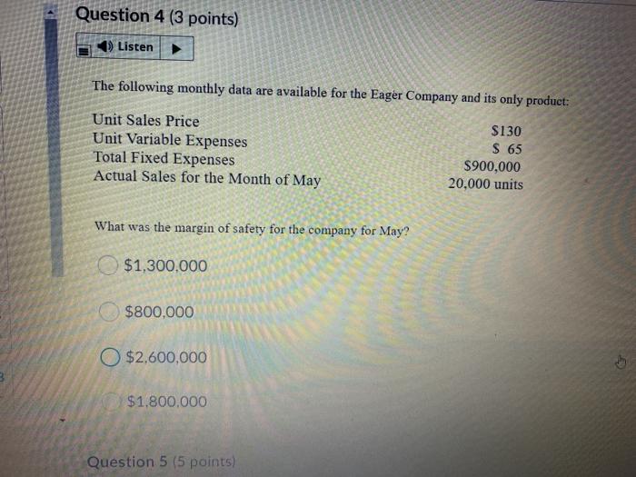  Question 4 (3 points) Listen The following monthly data are available