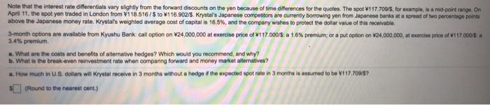  Note that the interest rate differentials vary slightly from the forward