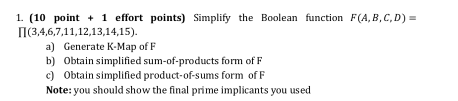  1. (10 point 1 effort points) Simplify the Boolean function F(A,