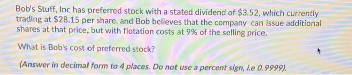  Bob's Stuff, Inc has preferred stock with a stated dividend of