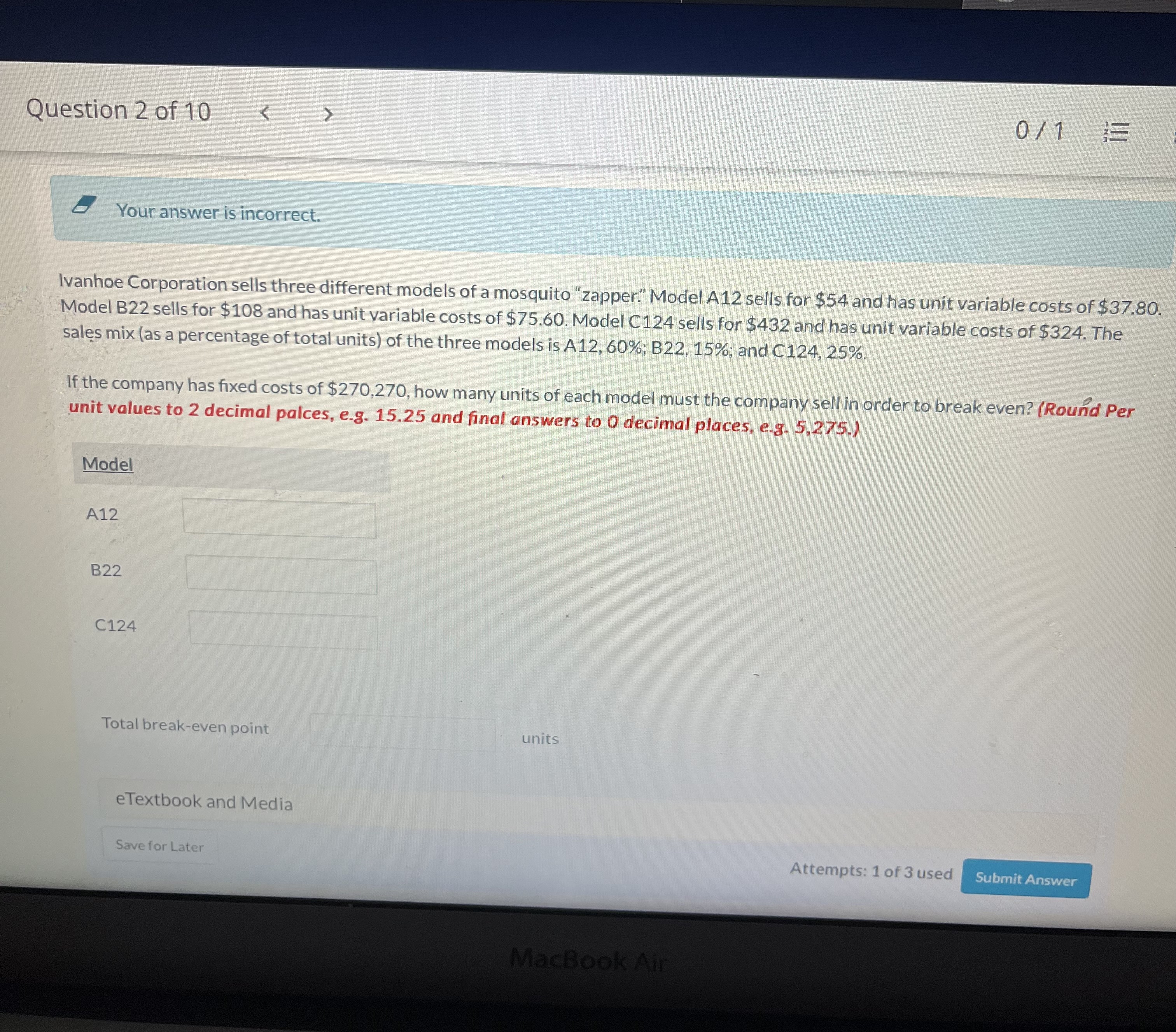  Your answer is incorrect. Ivanhoe Corporation sells three different models of