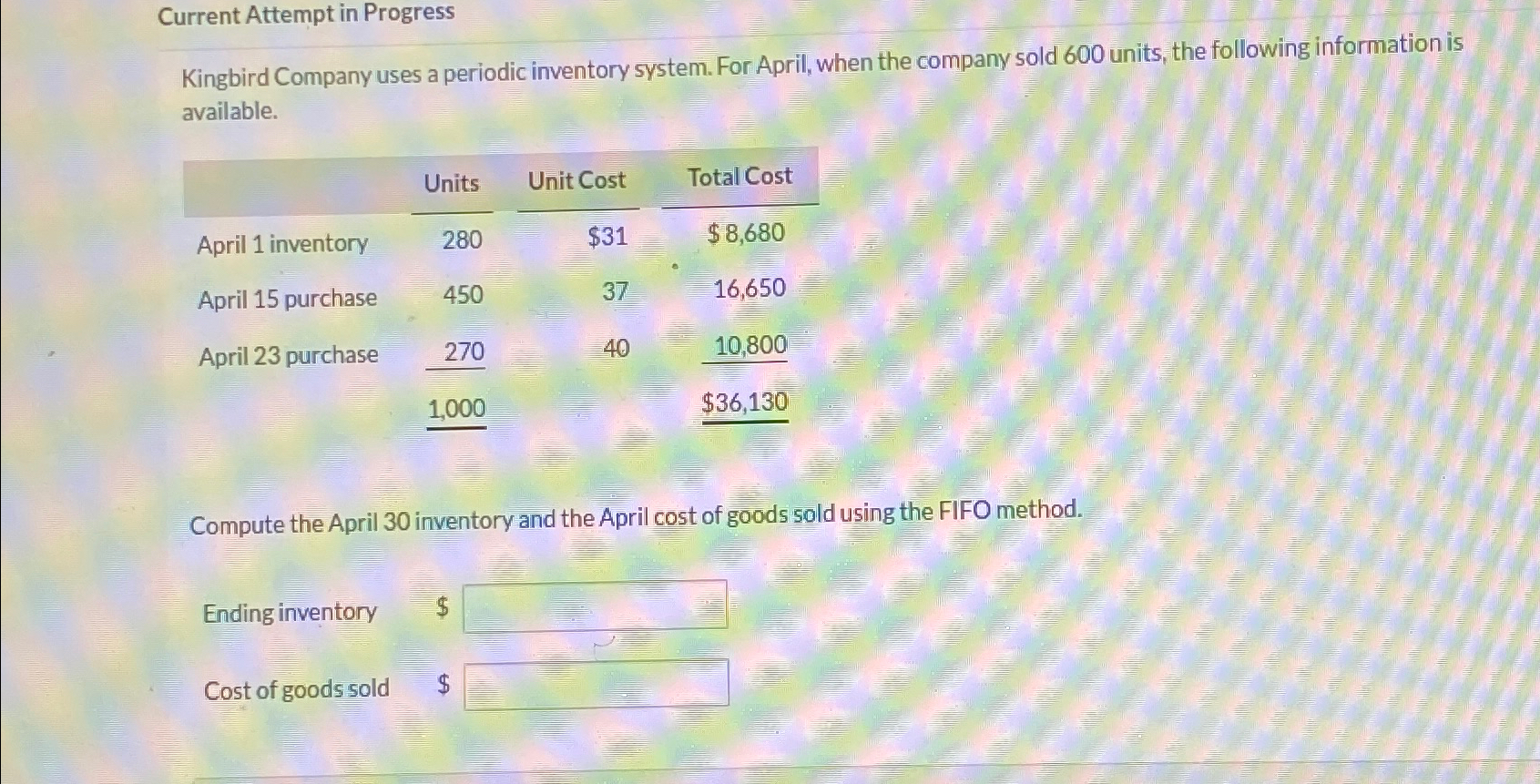  Current Attempt in Progress Kingbird Company uses a periodic inventory system.