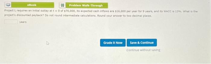 t= 0 of $69,000, its expected cash inflows are $15,000 per year