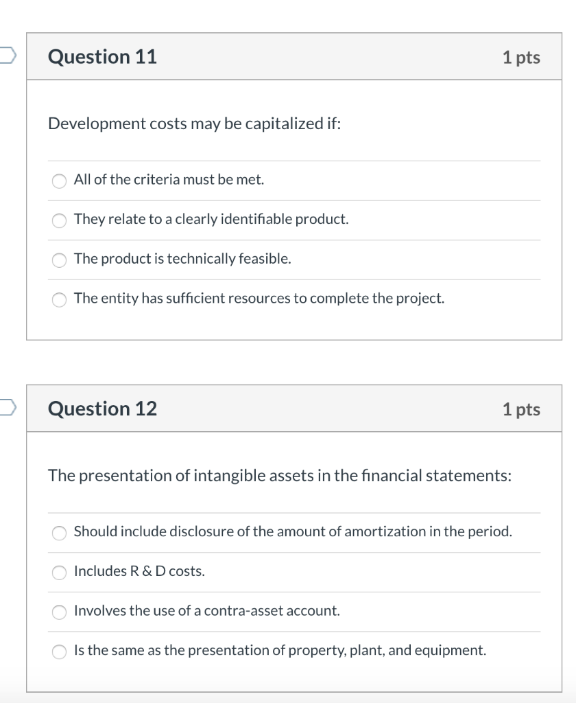  Question 11 1 pts Development costs may be capitalized if: All