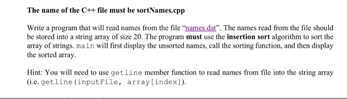  The name of the C+ file must be sortNames.cpp Write a