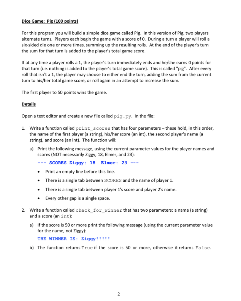  Dic e Game: Pig (100 points) For this program you will