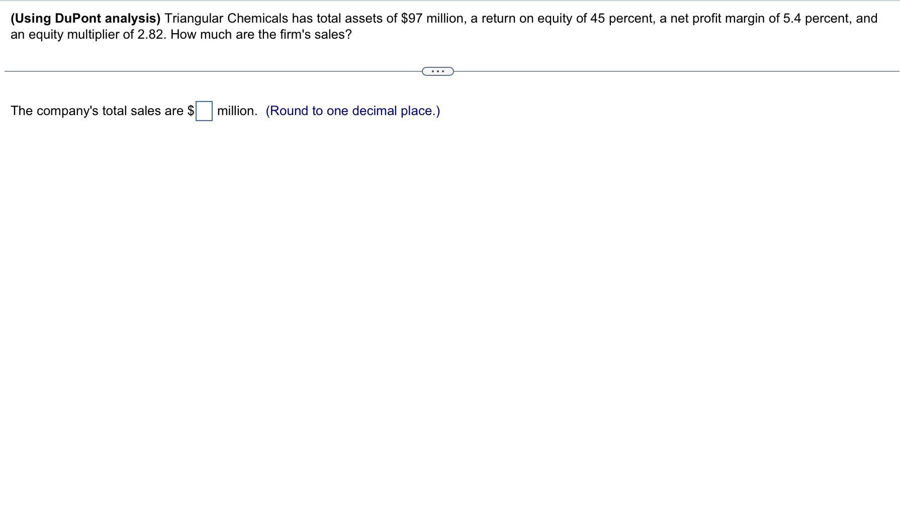  (Using DuPont analysis) Triangular Chemicals has total assets of $97 million,