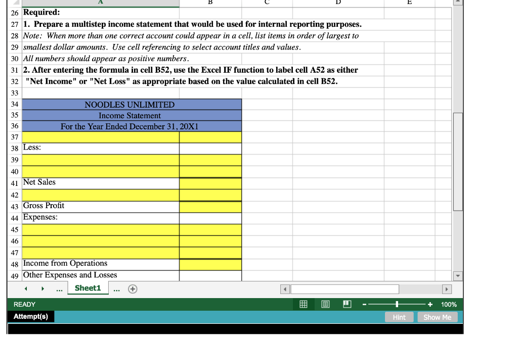 analyze a merchandiser's multi-step income statement. D E B 1 Noodles Unlimited,