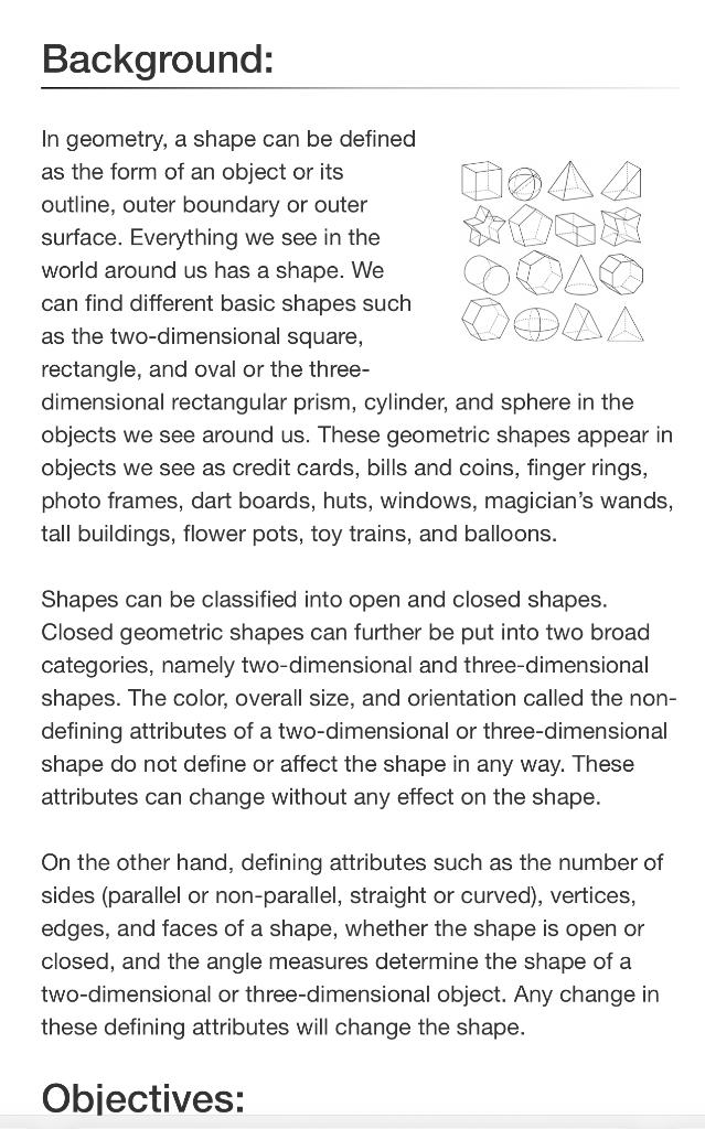 In geometry, a shape can be defined as the form of