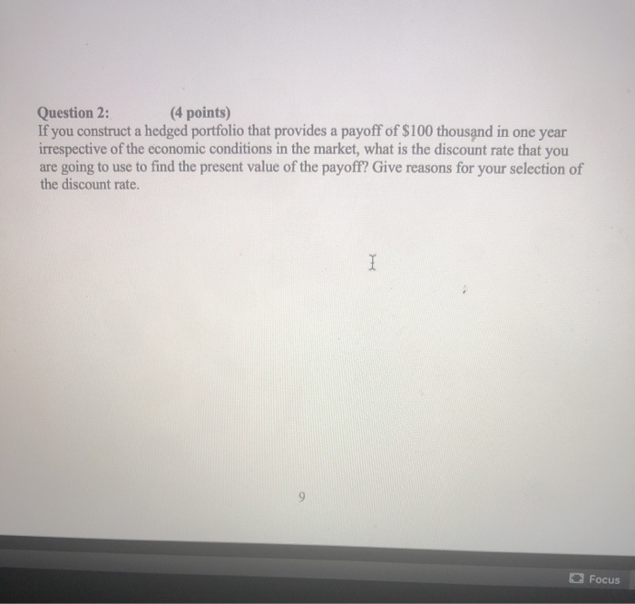  Question 2: (4 points) If you construct a hedged portfolio that