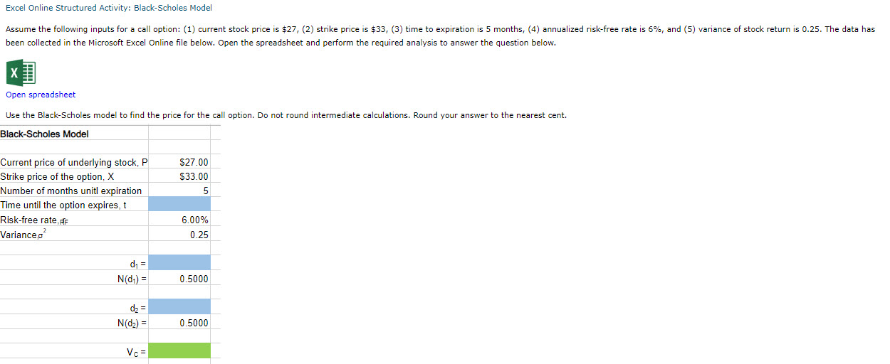  Excel Online Structured Activity: Black-Scholes Model 0.25. The data has been