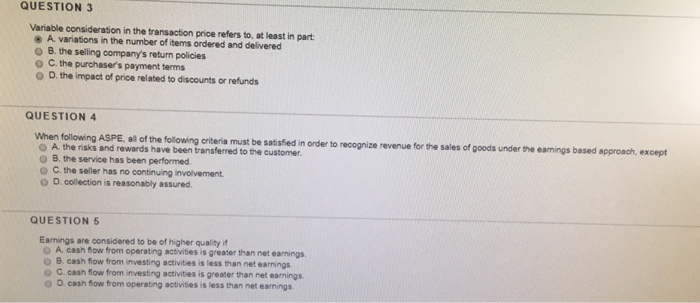  QUESTION 3 Variable consideration in the transaction price refers to at