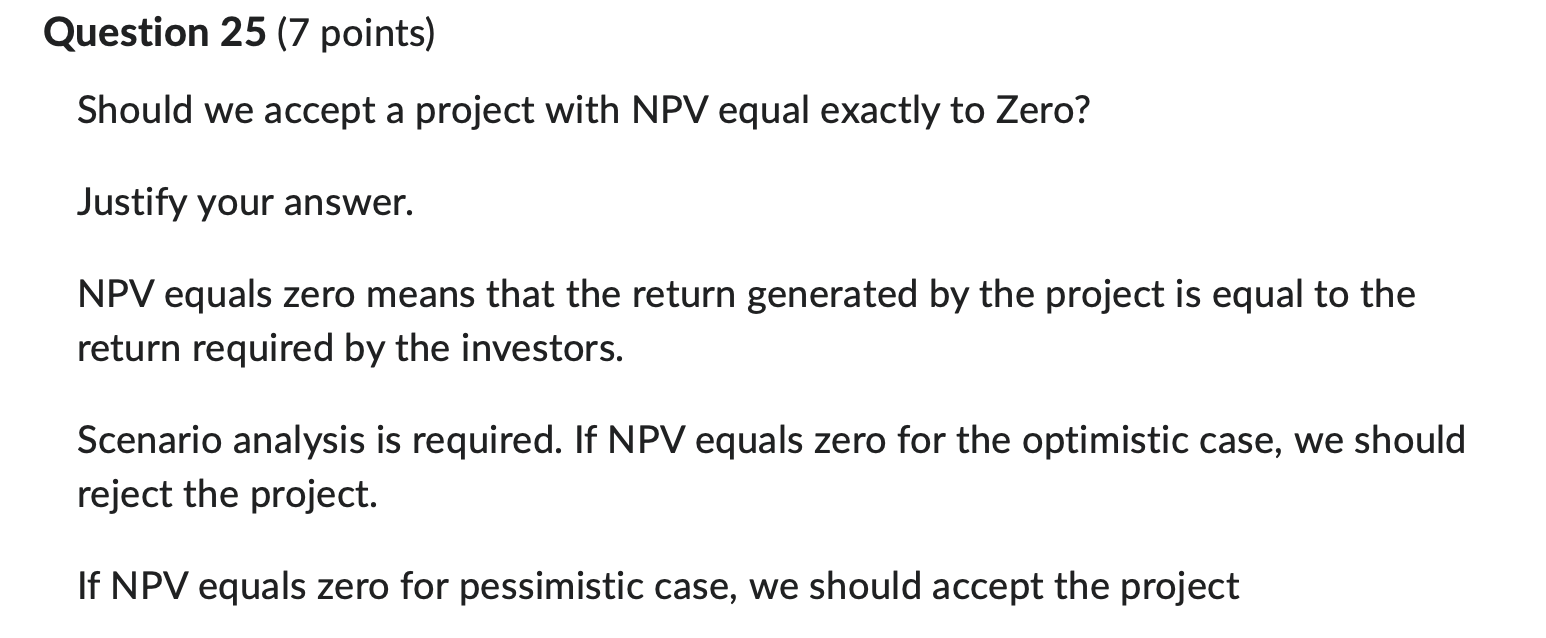 Should we accept a project with NPV equal exactly to Zero?