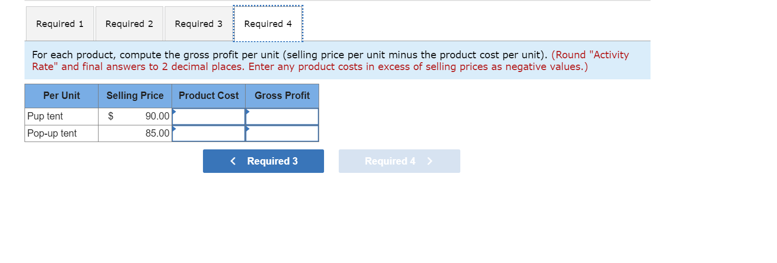tents and compute overhead cost per unit for each product. 3. Compute