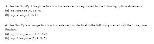  3. Use the NumPy linspace function to create vectors equivalent to