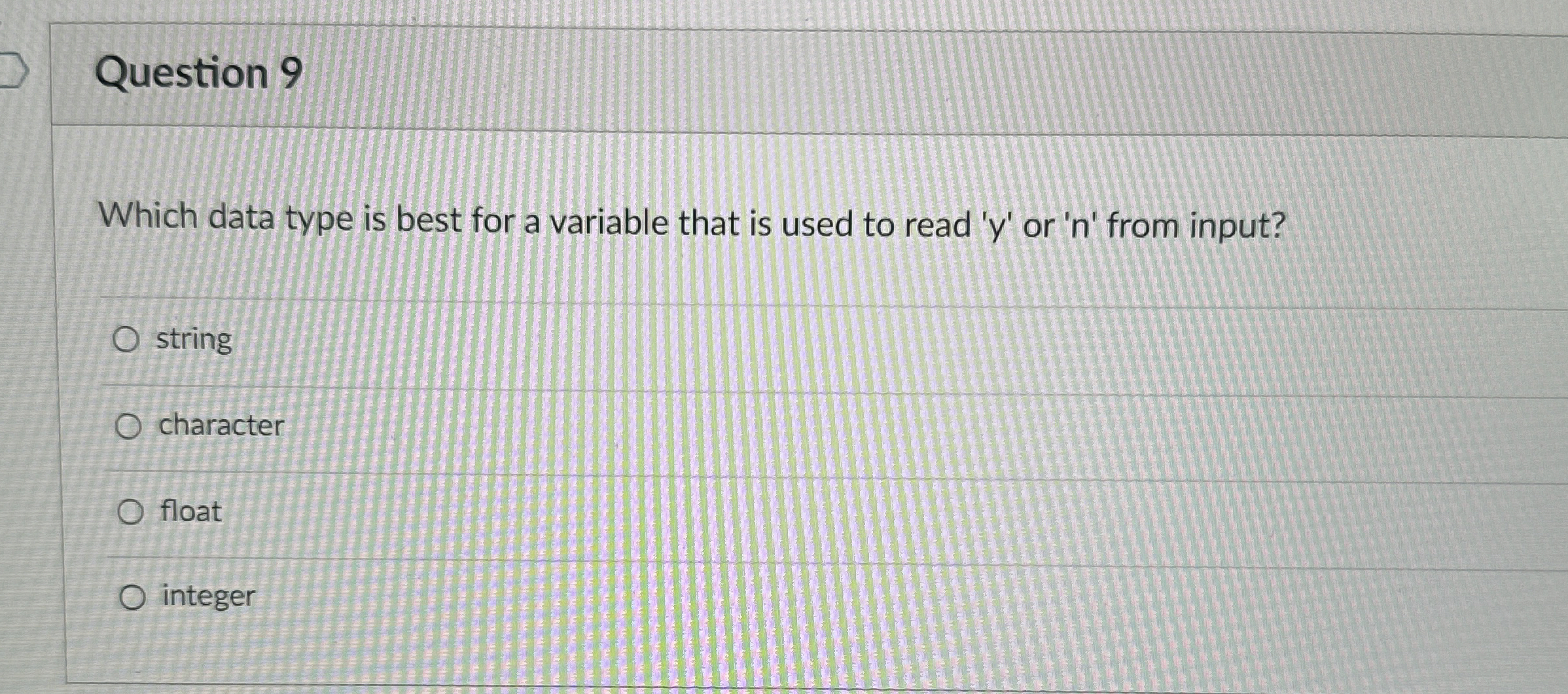 Question 9 Which data type is best for a variable that