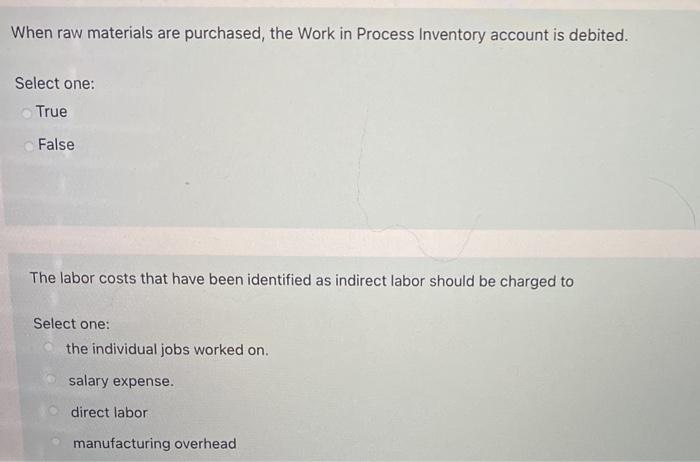  When raw materials are purchased, the Work in Process Inventory account