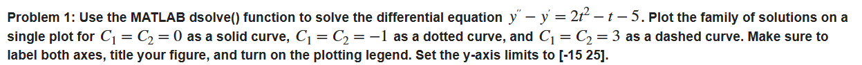  Problem 1: Use the MATLAB dsolve() function to solve the differential