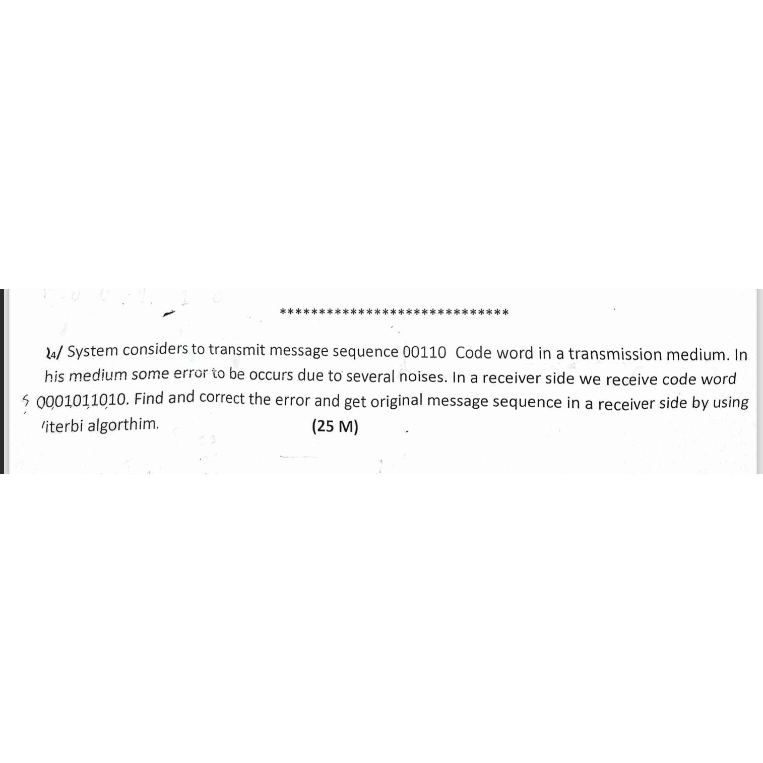  System considers to transmit message sequence 00110 Code word in a