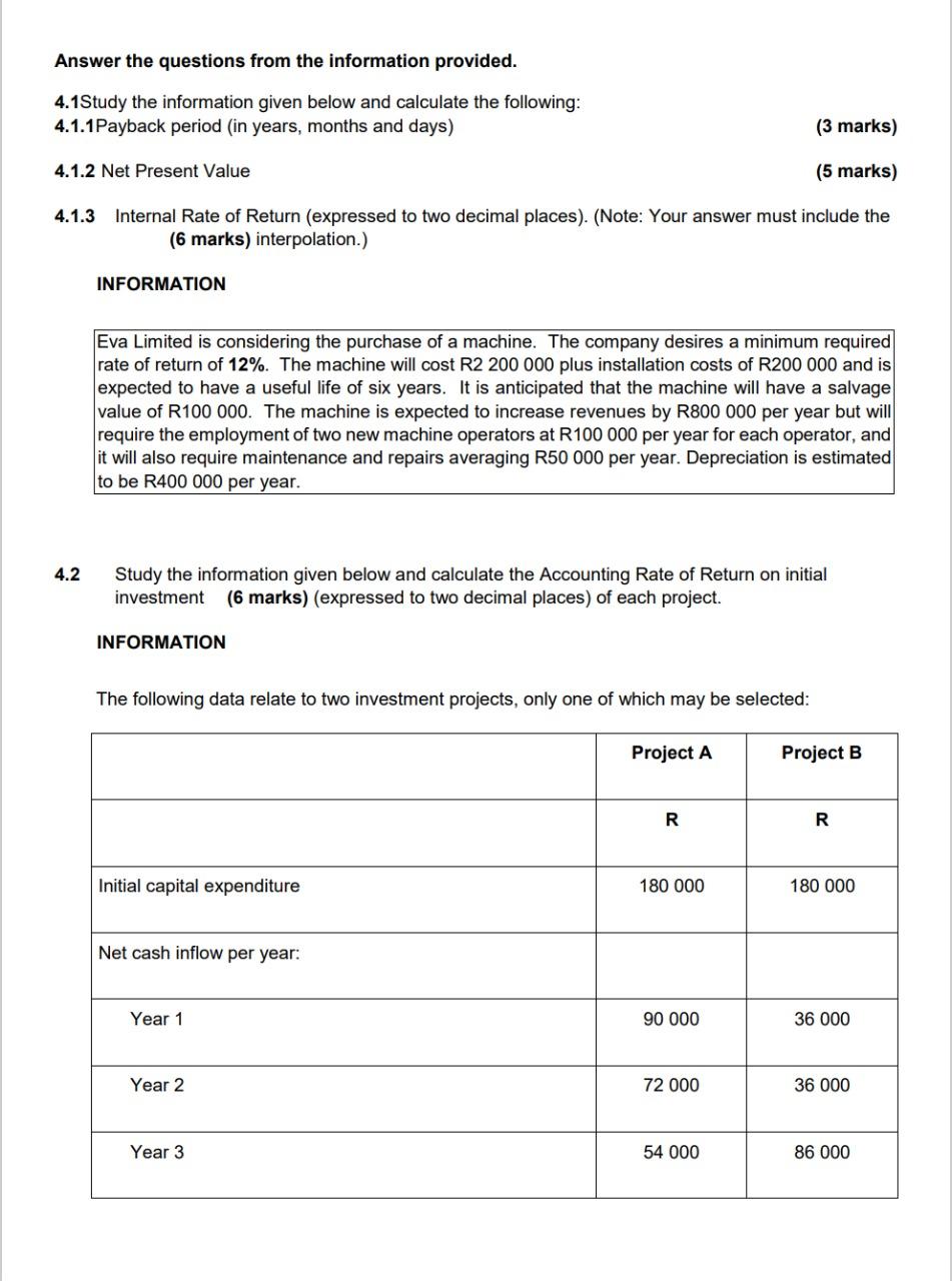  Answer the questions from the information provided. 4.1Study the information given