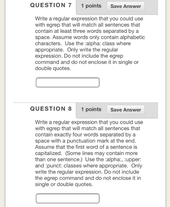 QUESTION 7 1 pointsSave Answer Write a regular expression that you
