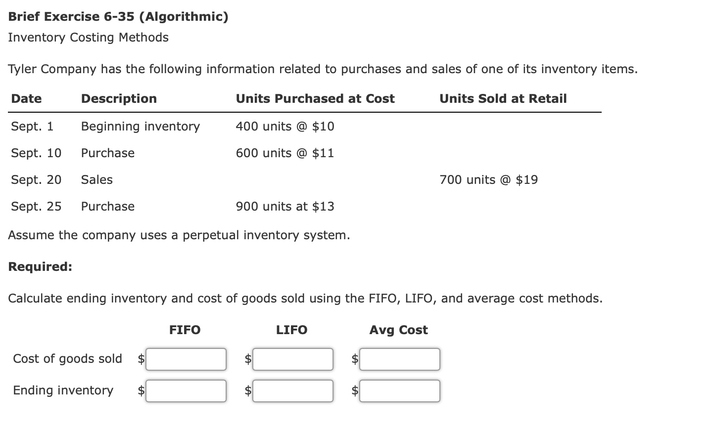  Brief Exercise 6-35 (Algorithmic) Inventory Costing Methods Tyler Company has the
