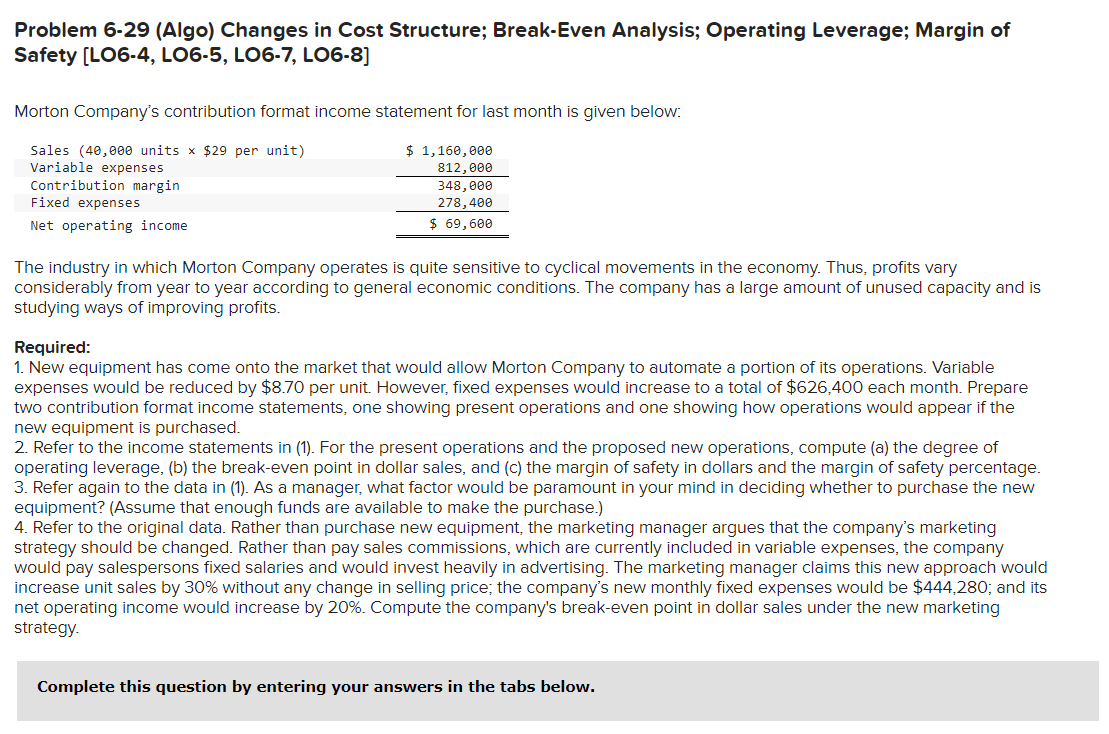  Problem 6-29 (Algo) Changes in Cost Structure; Break-Even Analysis; Operating Leverage;