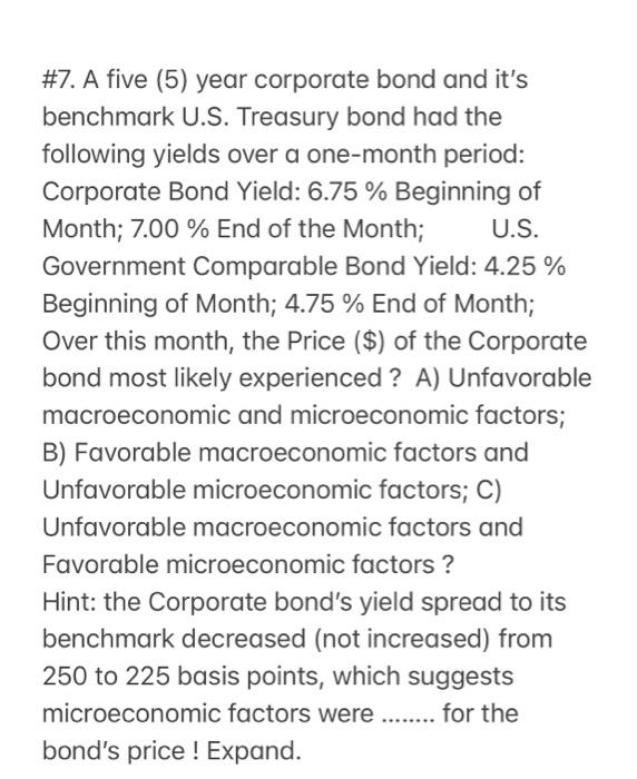  #7. A five (5) year corporate bond and it's benchmark U.S.