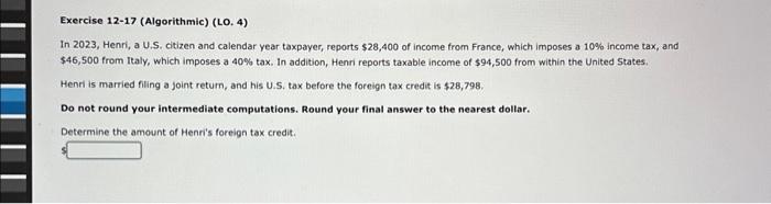  Exercise 12-17 (Algorithmic) (LO. 4) In 2023 , Henri, a U.S,