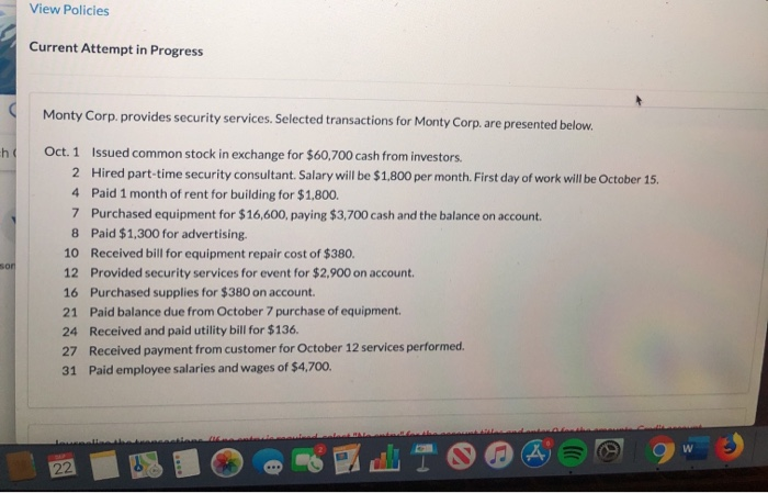  View Policies Current Attempt in Progress Monty Corp provides security services.