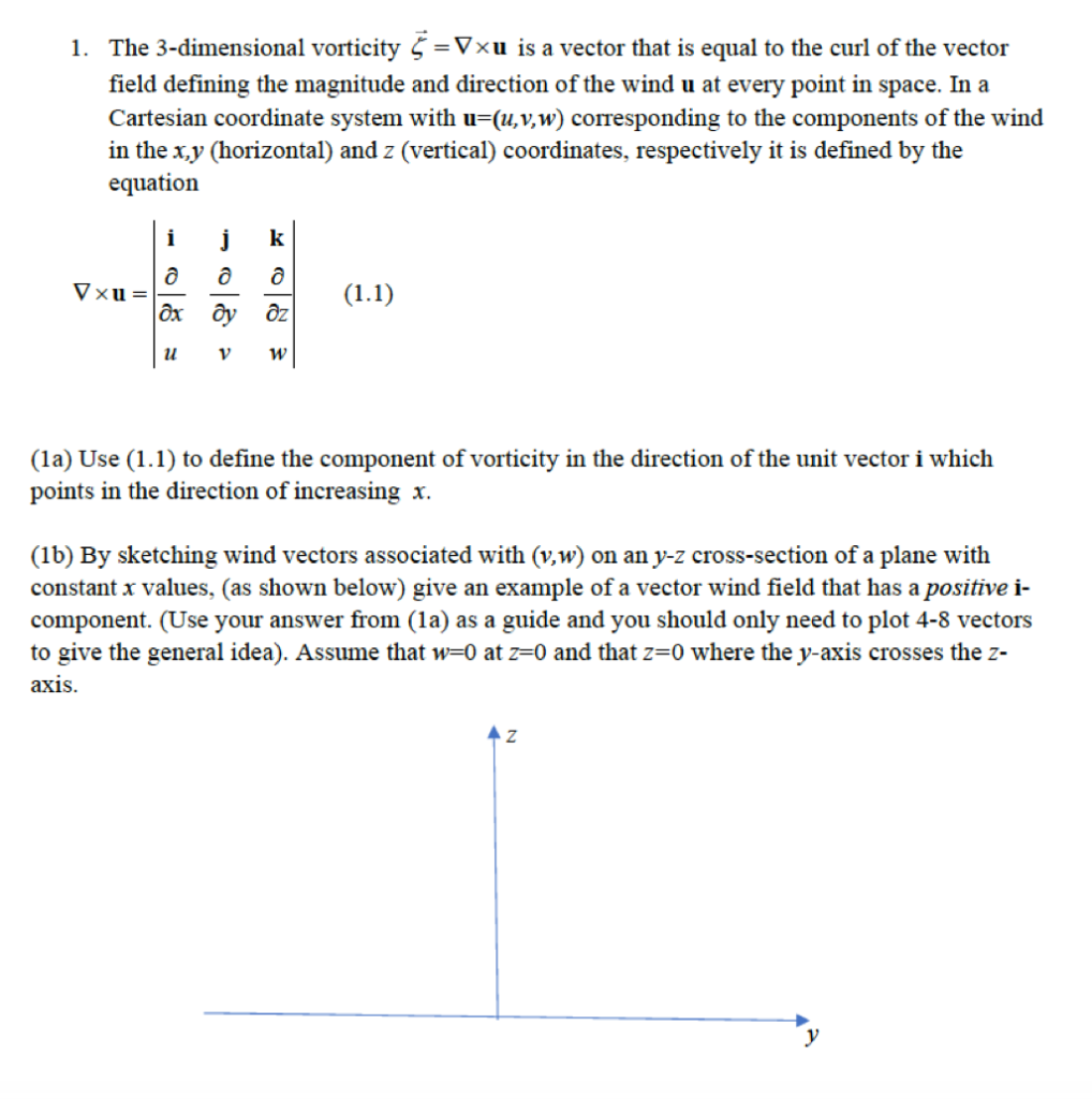 1. The 3-dimensional vorticity 5 =Vxu is a vector that is