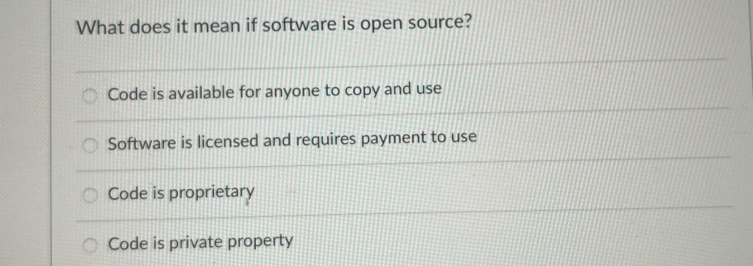  What does it mean if software is open source? Code is