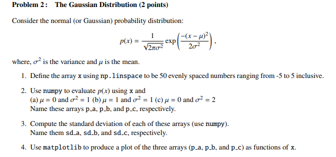  use Python do this Problem 2: The Gaussian Distribution (2 points)
