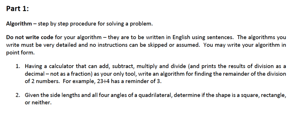  Part 1: Algorithm -step by step procedure for solving a problem.