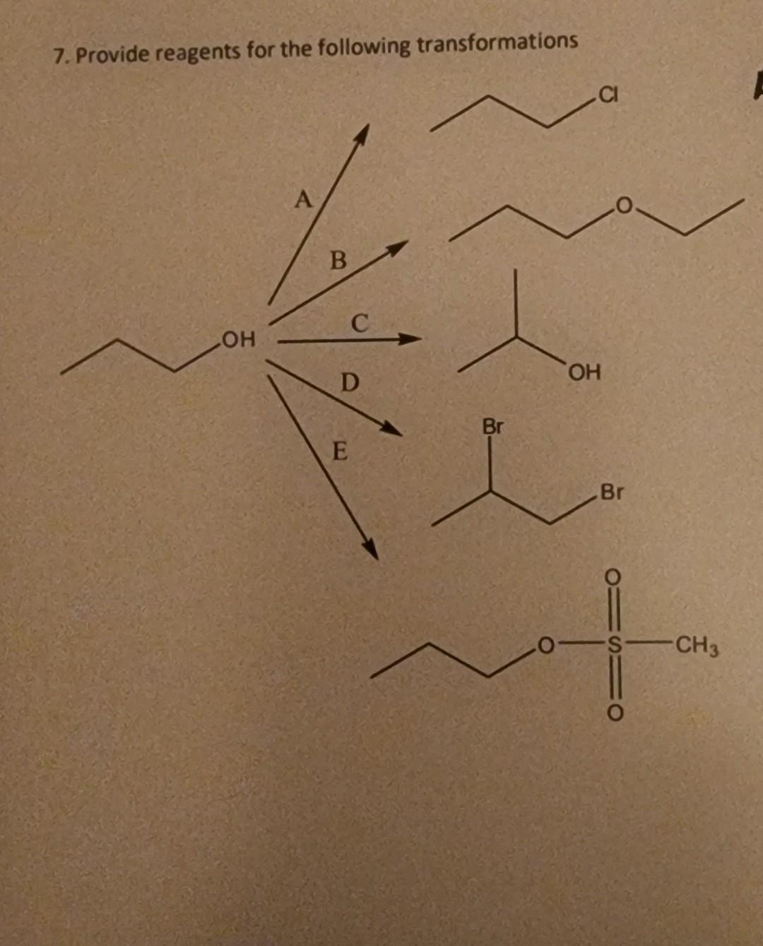 7. Provide reagents for the following transformations