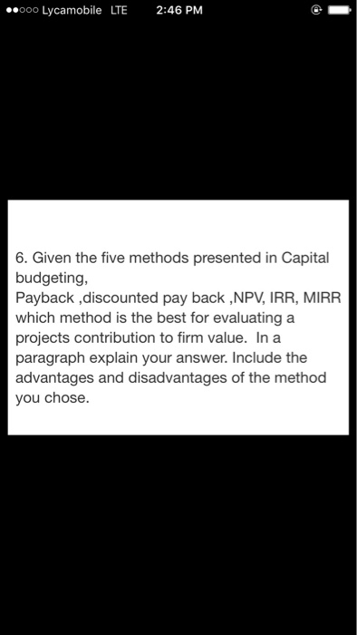  Given the five methods presented in Capital budgeting, Payback discounted pay