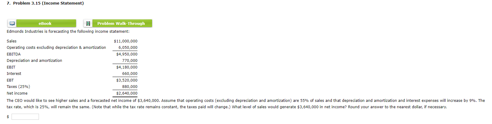  7. Problem 3.15 (Income Statement) E Edmonds Industries is forecasting the