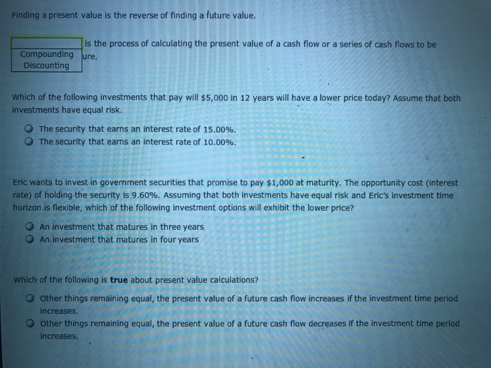  Finding a present value is the reverse of finding a future