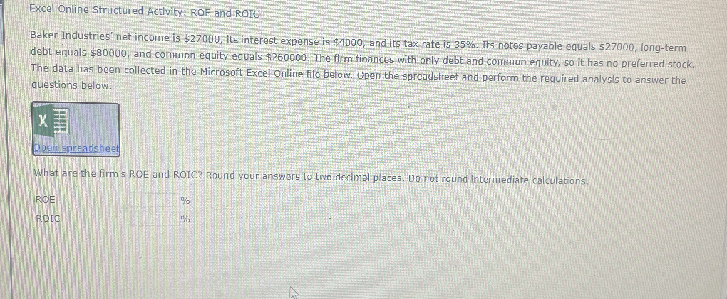  Excel Online Structured Activity: ROE and ROIC Baker Industries' net income