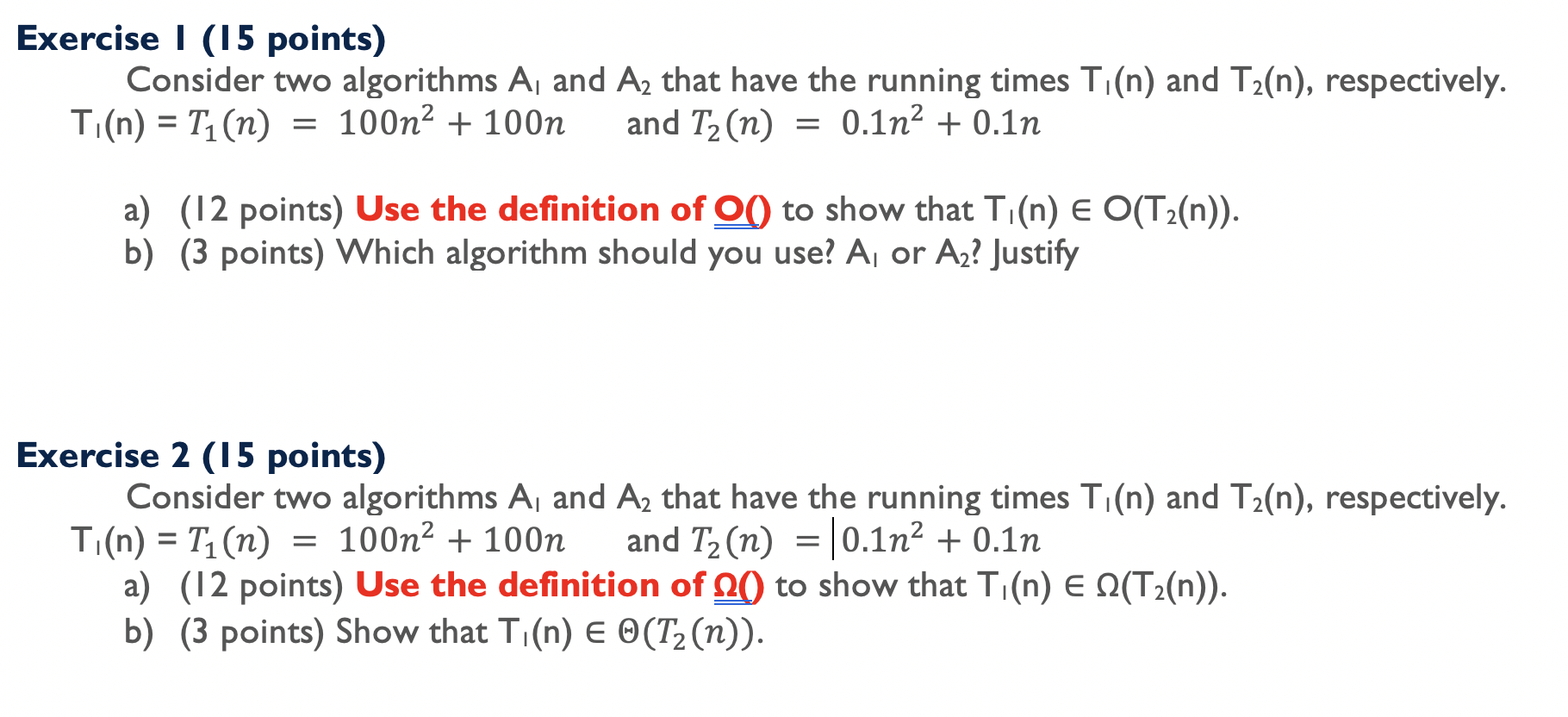  Exercise I (15 points) Consider two algorithms A, and A2 that