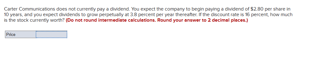  Carter Communications does not currently pay a dividend. You expect the