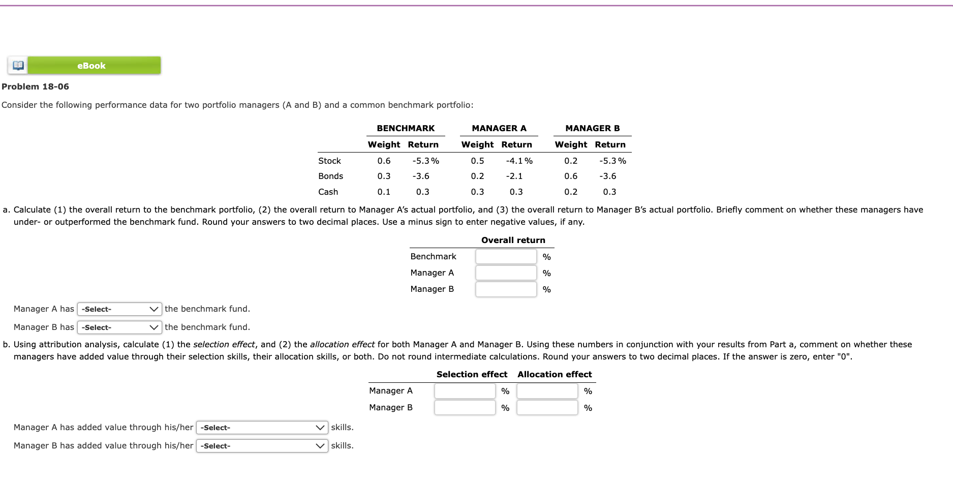 Consider the following performance data for two portfolio managers (A and
