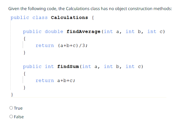  Given the following code, the Calculations class has no object construction