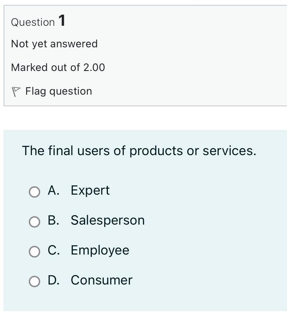 Choose the correct answer without explanation Question 1 Not yet answered Marked