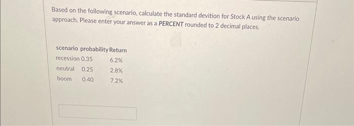  Based on the following scenario, calculate the standard devition for Stock
