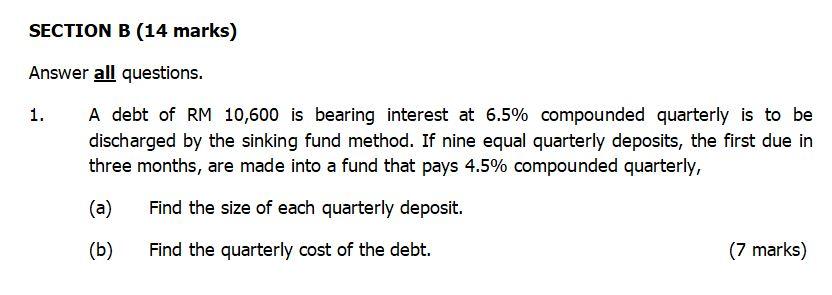  SECTION B (14 marks) Answer all questions. 1. A debt of