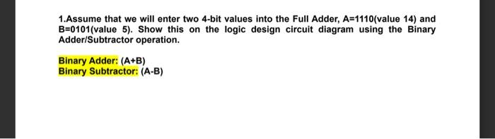  1.Assume that we will enter two 4-bit values into the Full
