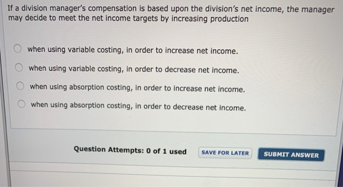  If a division manager's compensation is based upon the division's net