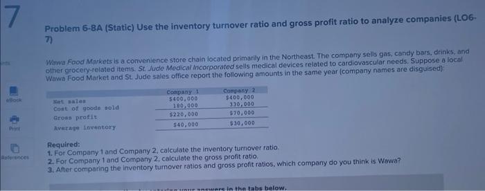  Problem 6-8A (Static) Use the inventory turnover ratio and gross profit